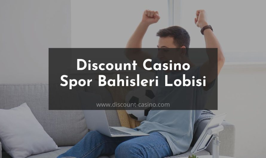 Discount Casino Spor Bahisleri Lobisi Yayında