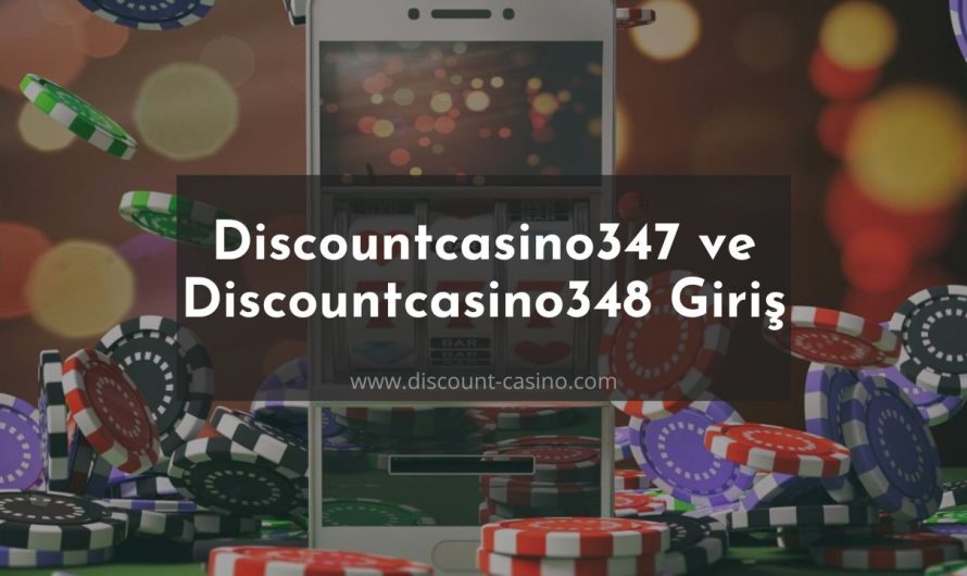 Discountcasino347 ve Discountcasino348 Son Giriş Adresi